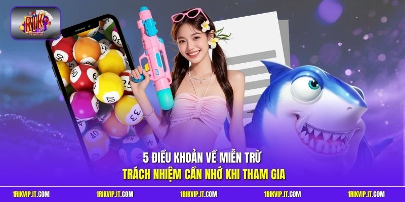 5 điều khoản về miễn trừ trách nhiệm cần nhớ khi tham gia