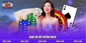 Game Bài Đổi Thưởng Rikvip - Kiến Tạo Cơ Hội Làm Giàu An ToànGame Bài Đổi Thưởng Rikvip - Kiến Tạo Cơ Hội Làm Giàu An Toàn