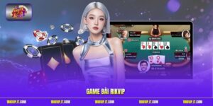 Game Bài Rikvip - Thiên Đường Sòng Bạc Trực Tuyến Đẳng Cấp