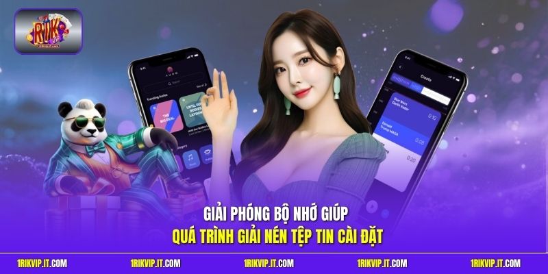 Giải phóng bộ nhớ giúp quá trình giải nén tệp tin cài đặt 