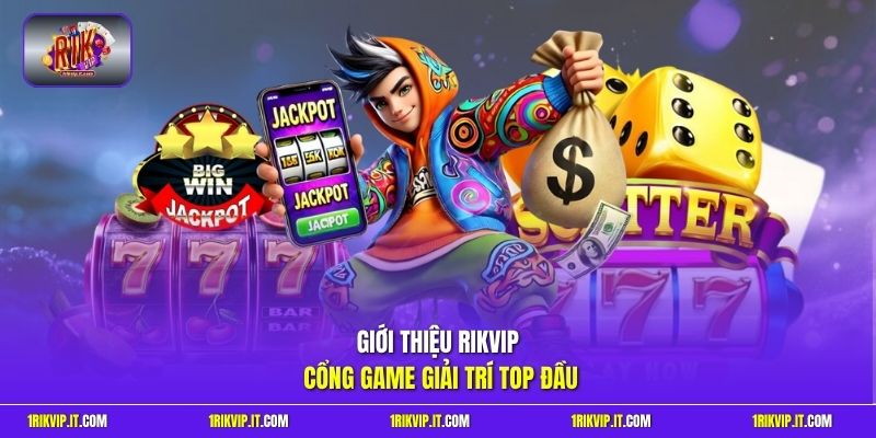 Giới thiệu Rikvip là một cổng game uy tín