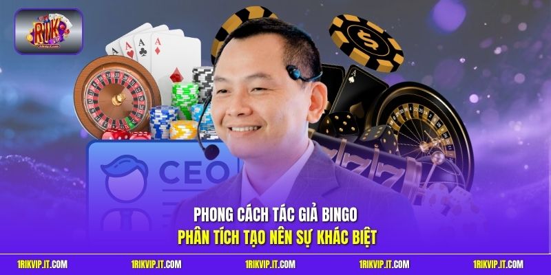Phong cách tác giả Bingo phân tích tạo nên sự khác biệt 