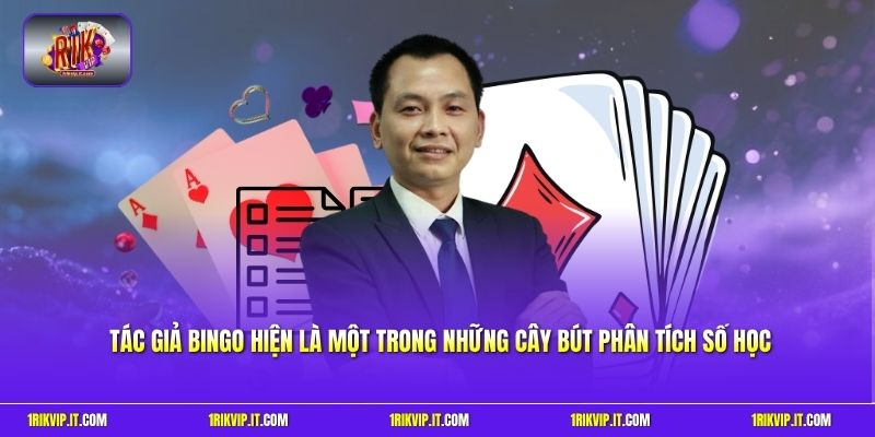 Tác giả Bingo hiện là một trong những cây bút phân tích số học