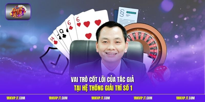 Vai trò cốt lõi của tác giả tại hệ thống giải trí số 1